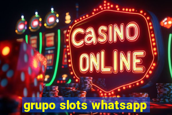 grupo slots whatsapp